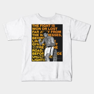 Muhammed Ali | The fight is won or lost far away from the witnesses, behind the lines, in the gym, and out there on the road_ long before I dance under those lights. Kids T-Shirt